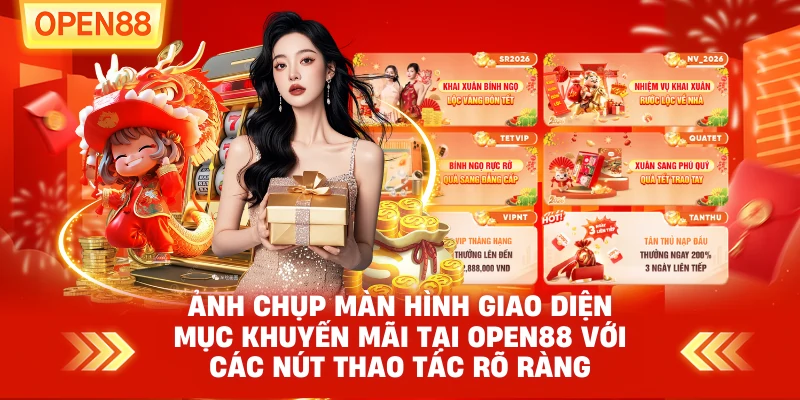 Ảnh chụp màn hình giao diện mục Khuyến mãi tại OPEN88 với các nút thao tác rõ ràng Ảnh chụp màn hình giao diện mục Khuyến mãi tại OPEN88 với các nút thao tác rõ ràng