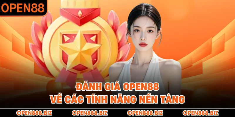 Đánh giá OPEN88 về các tính năng nền tảng Đánh giá OPEN88 về các tính năng nền tảng