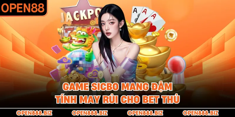 Game Sicbo mang đậm tính may rủi cho bet thủ Game Sicbo mang đậm tính may rủi cho bet thủ