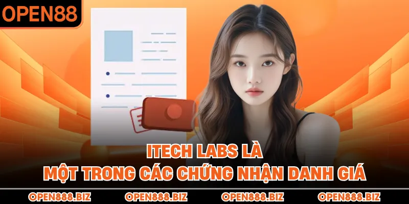iTech Labs là một trong các chứng nhận danh giá iTech Labs là một trong các chứng nhận danh giá