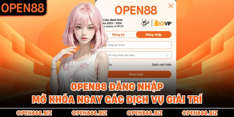 OPEN88 Đăng Nhập - Mở Khóa Ngay Các Dịch Vụ Giải Trí