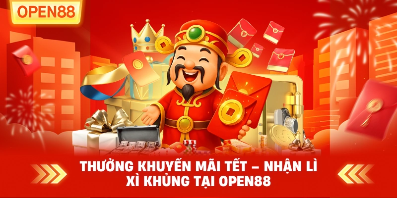 Thưởng Khuyến Mãi Tết – Khai Xuân Đắc Lộc Cùng OPEN88